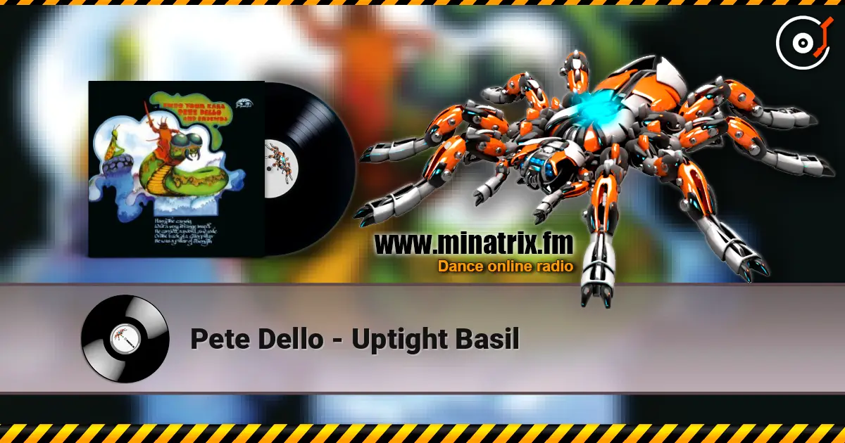 Pete Dello - Uptight Basil слухати онлайн у високій якості | Minatrix.FM