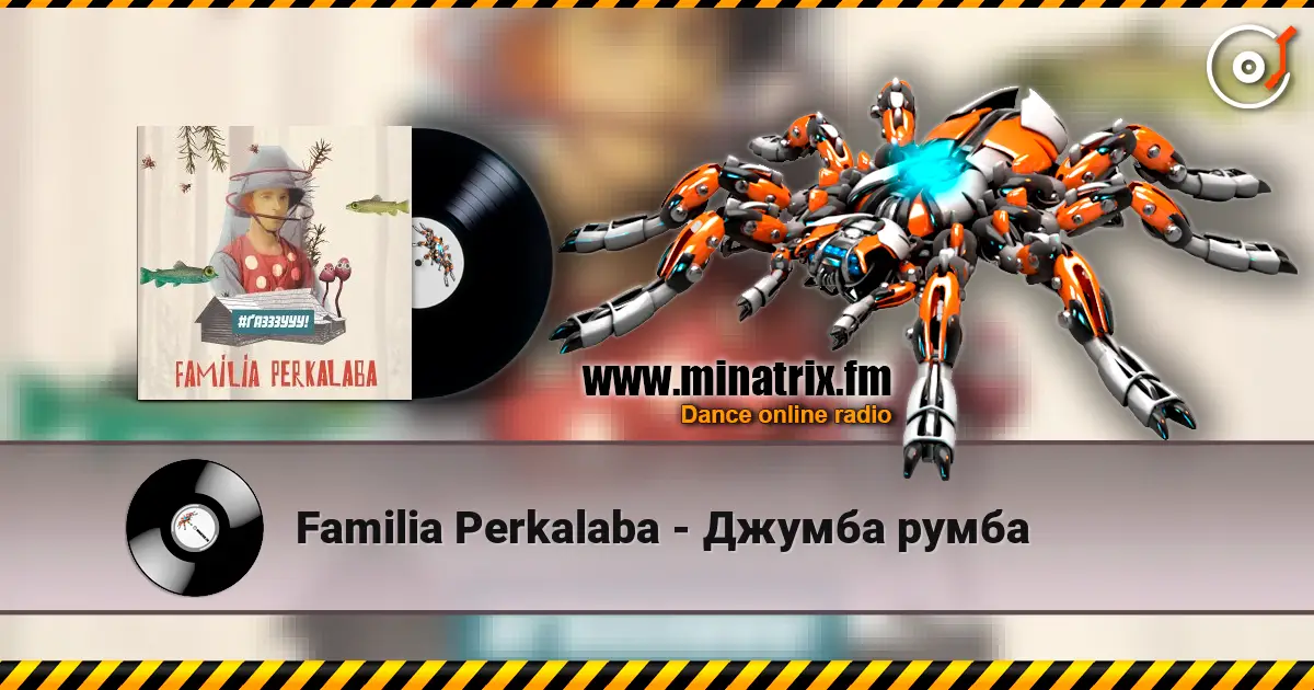 Familia Perkalaba - Джумба румба слухати онлайн у високій якості | Minatrix.FM