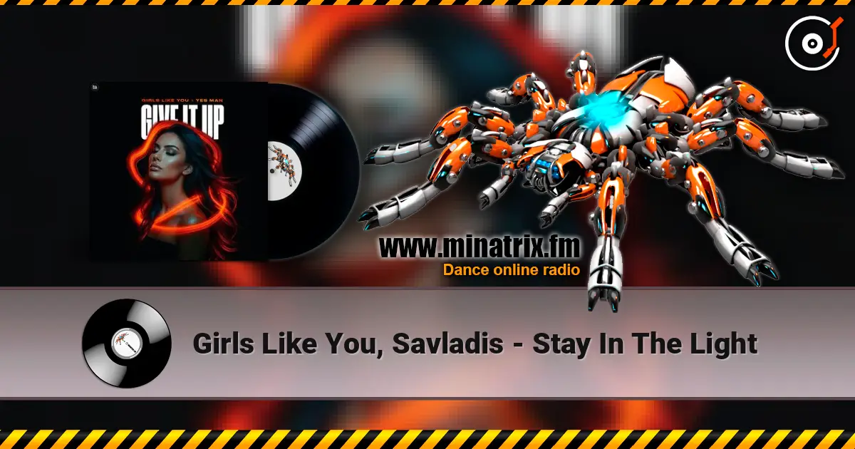 Girls Like You, Savladis - Stay In The Light слухати онлайн у високій якості | Minatrix.FM