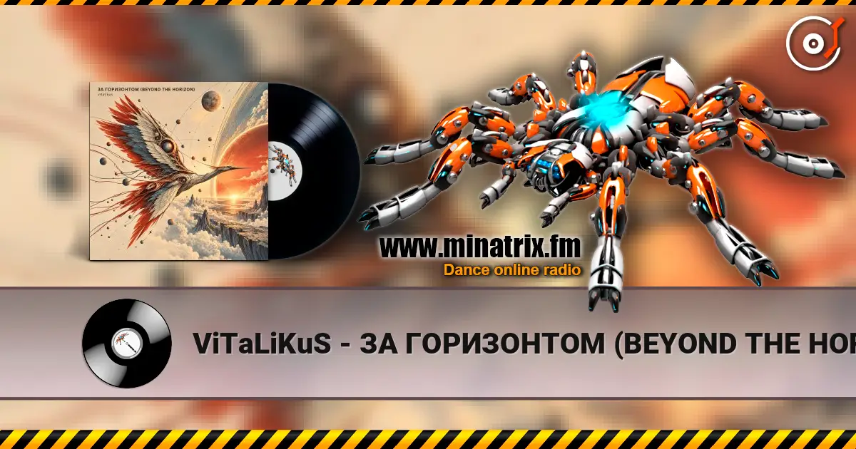 ViTaLiKuS - ЗА ГОРИЗОНТОМ (BEYOND THE HORIZON) слухати онлайн у високій якості | Minatrix.FM