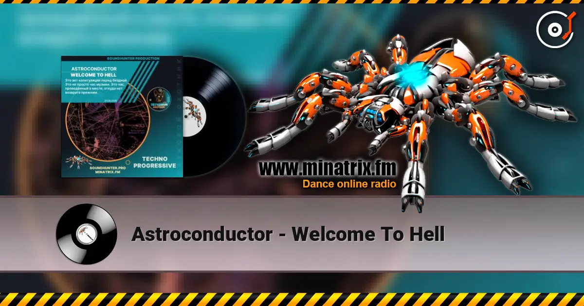 Astroconductor - Welcome To Hell слухати онлайн у високій якості | Minatrix.FM