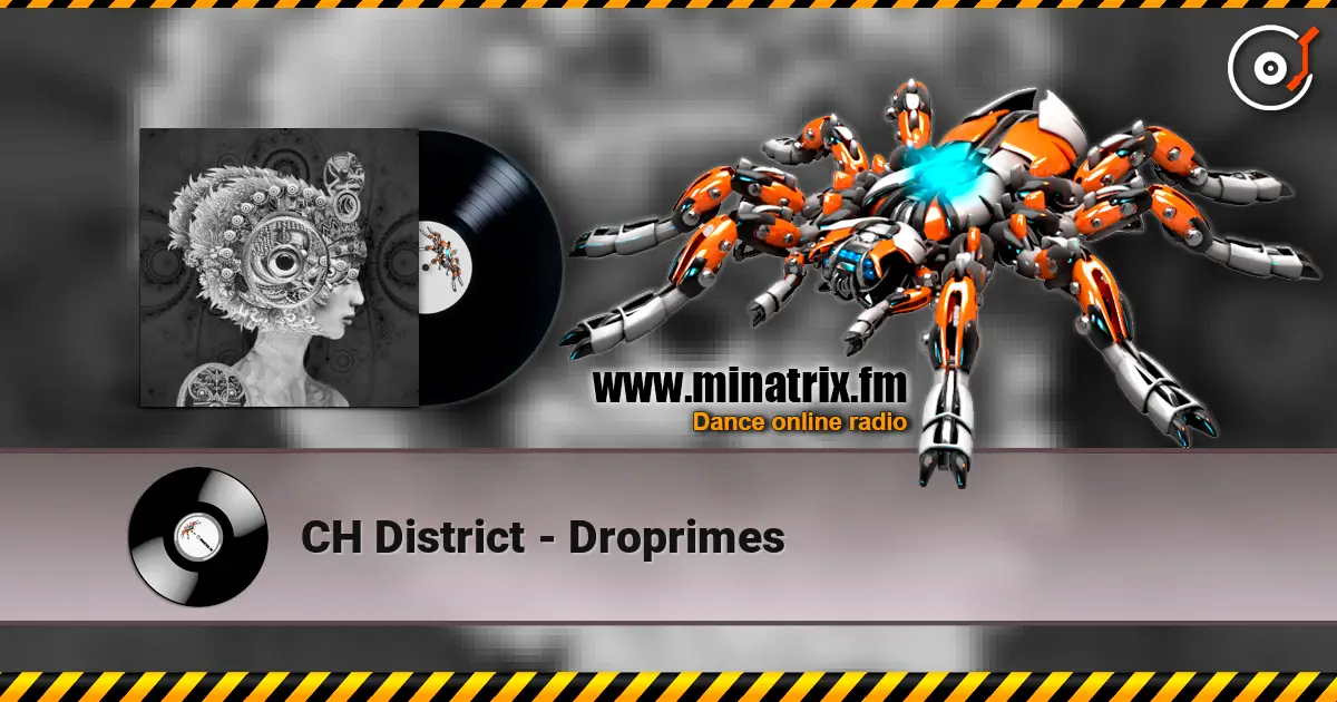 CH District - Droprimes слухати онлайн у високій якості | Minatrix.FM