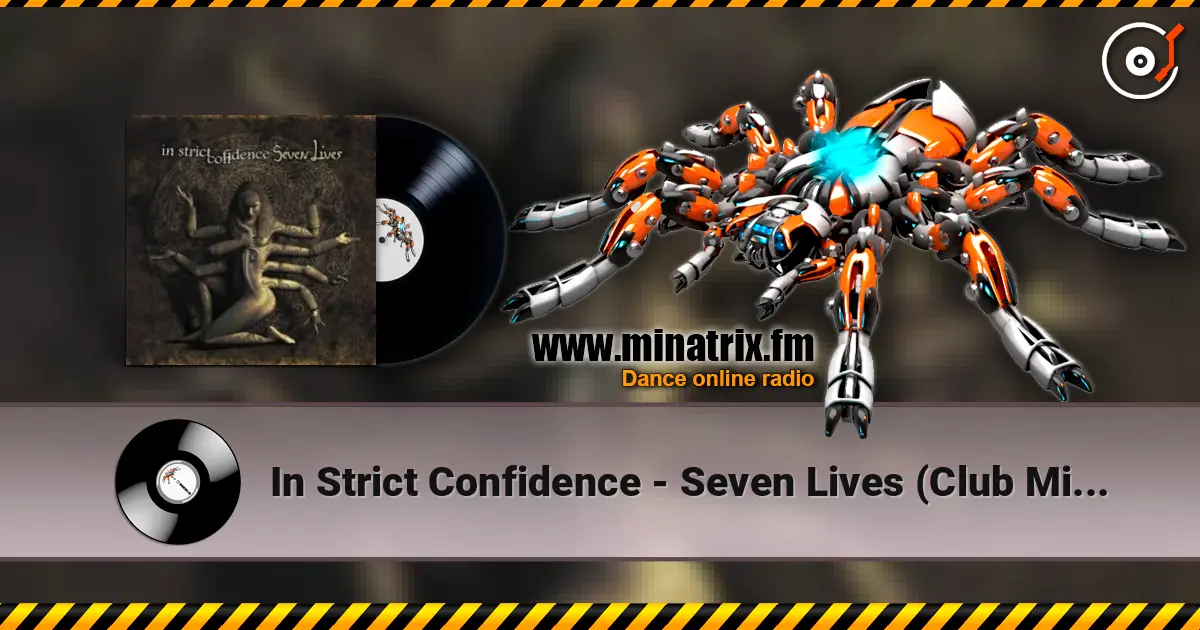 In Strict Confidence - Seven Lives (Club Mix Cut Edit) слухати онлайн у високій якості | Minatrix.FM
