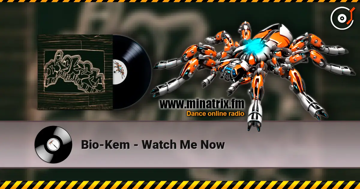 Bio-Kem - Watch Me Now слухати онлайн у високій якості | Minatrix.FM