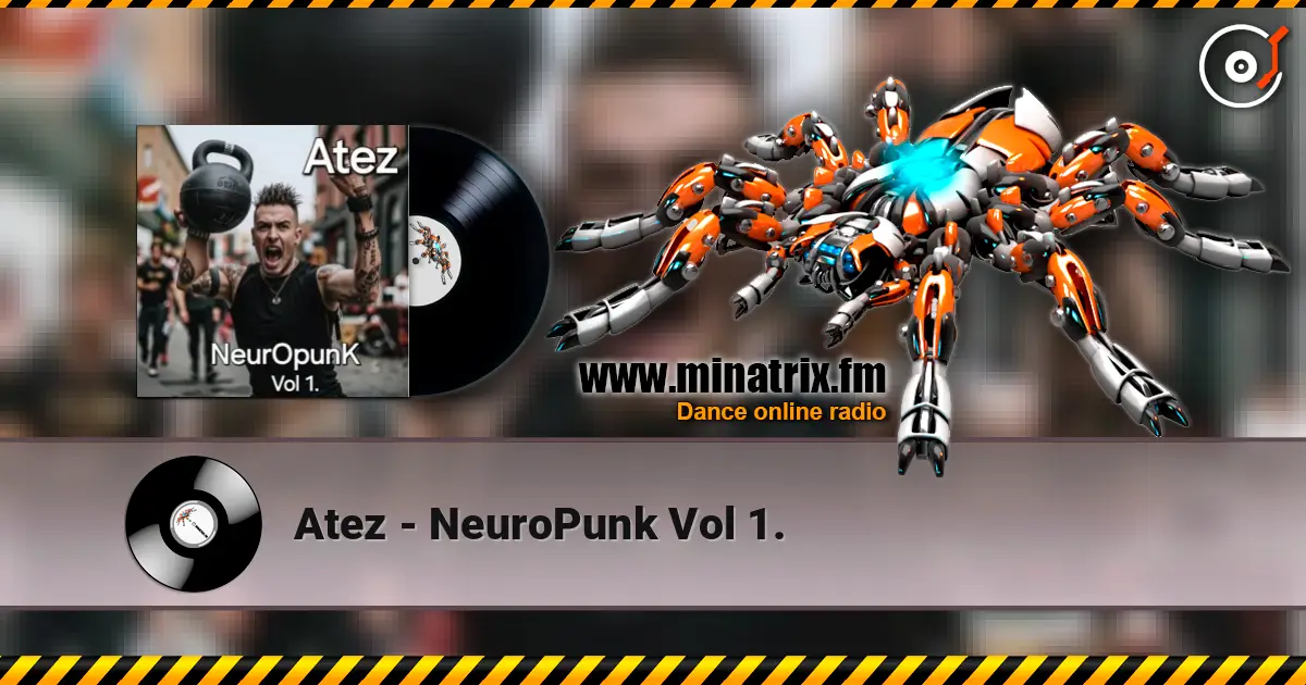 Atez - NeuroPunk Vol 1. слухати онлайн у високій якості | Minatrix.FM