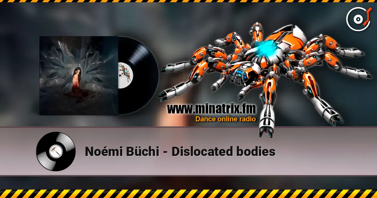 Noémi Büchi - Dislocated bodies слухати онлайн у високій якості | Minatrix.FM