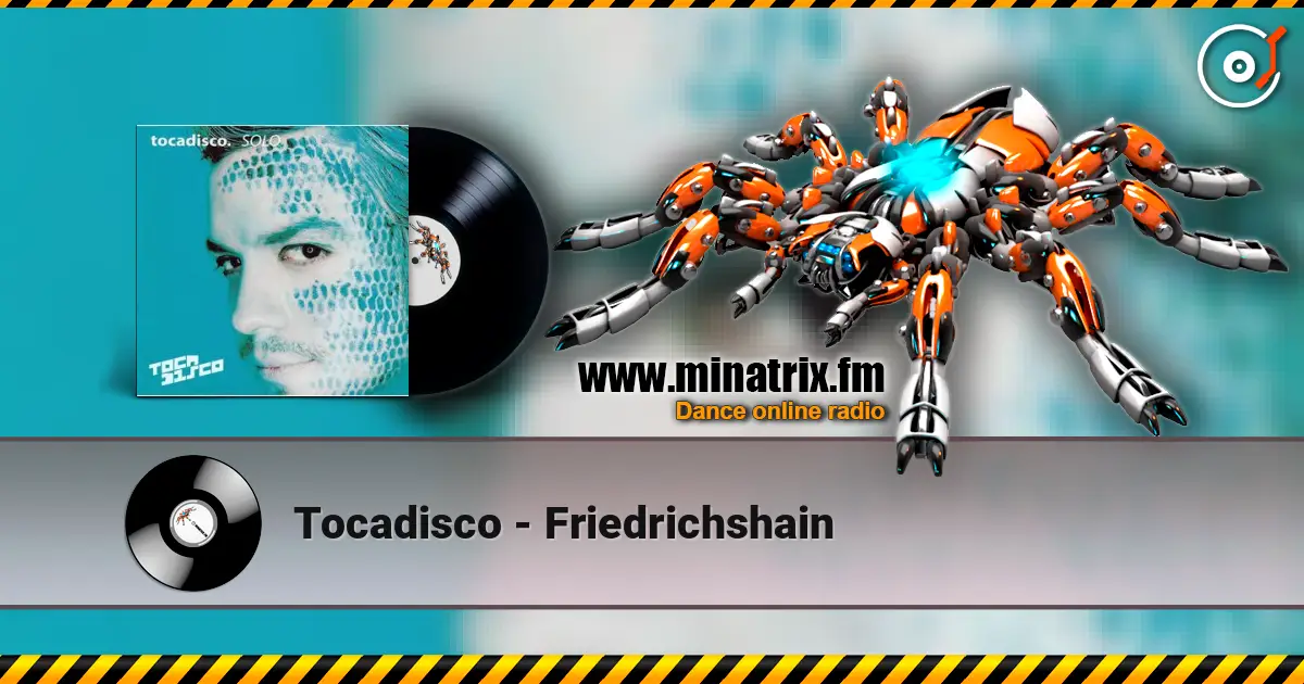 Tocadisco - Friedrichshain слухати онлайн у високій якості | Minatrix.FM