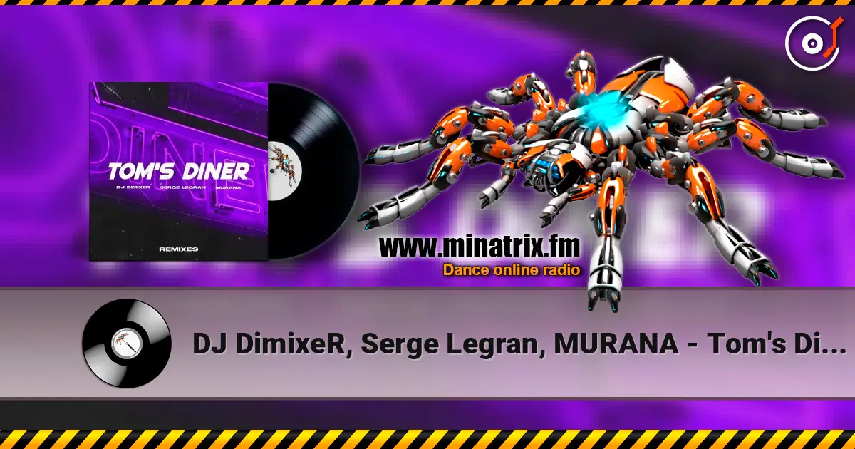 DJ DimixeR, Serge Legran, MURANA - Tom's Diner (Kolya Funk Remix) слухати онлайн у високій якості | Minatrix.FM