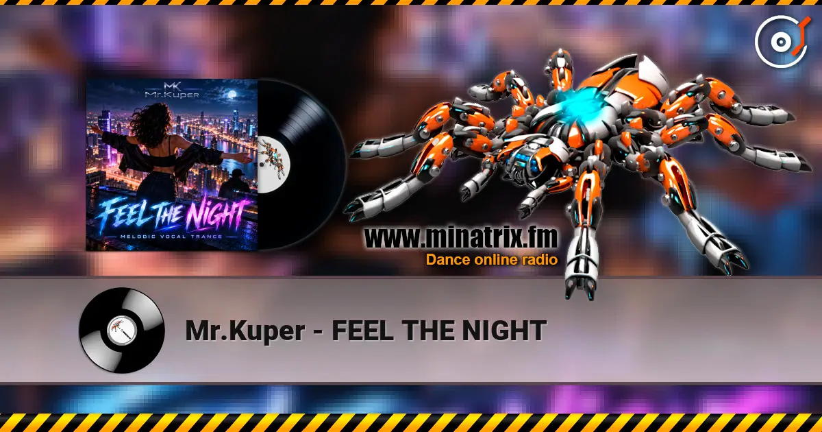 Mr.Kuper - FEEL THE NIGHT слухати онлайн у високій якості | Minatrix.FM