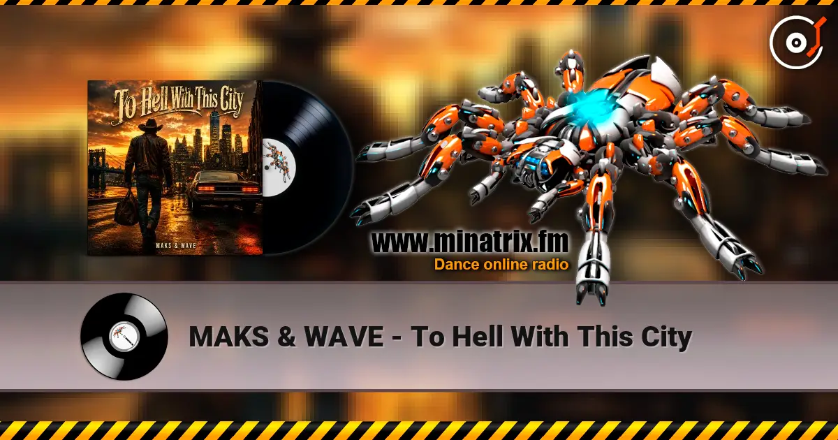 MAKS & WAVE - To Hell With This City слухати онлайн у високій якості | Minatrix.FM