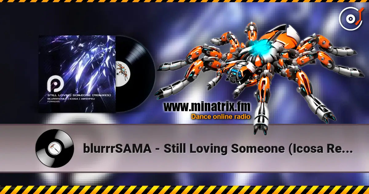blurrrSAMA - Still Loving Someone (Icosa Remix) слухати онлайн у високій якості | Minatrix.FM