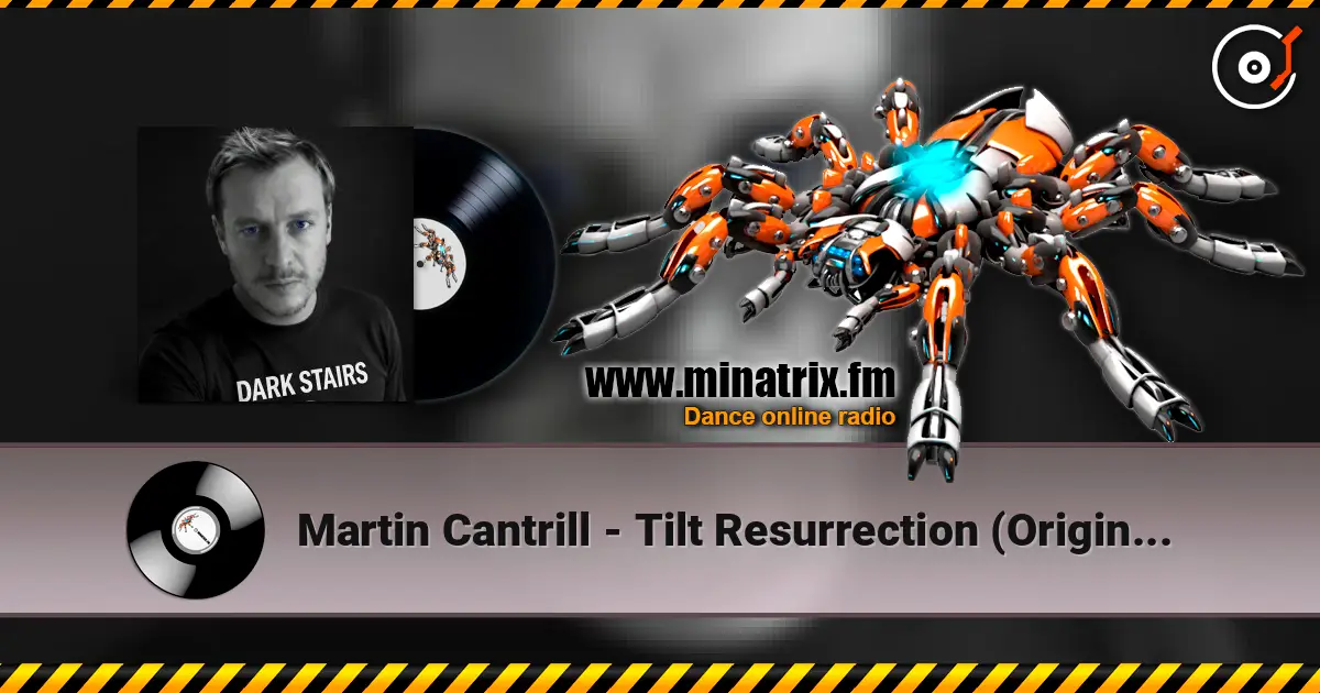 Martin Cantrill - Tilt Resurrection (Original Mix) слухати онлайн у високій якості | Minatrix.FM