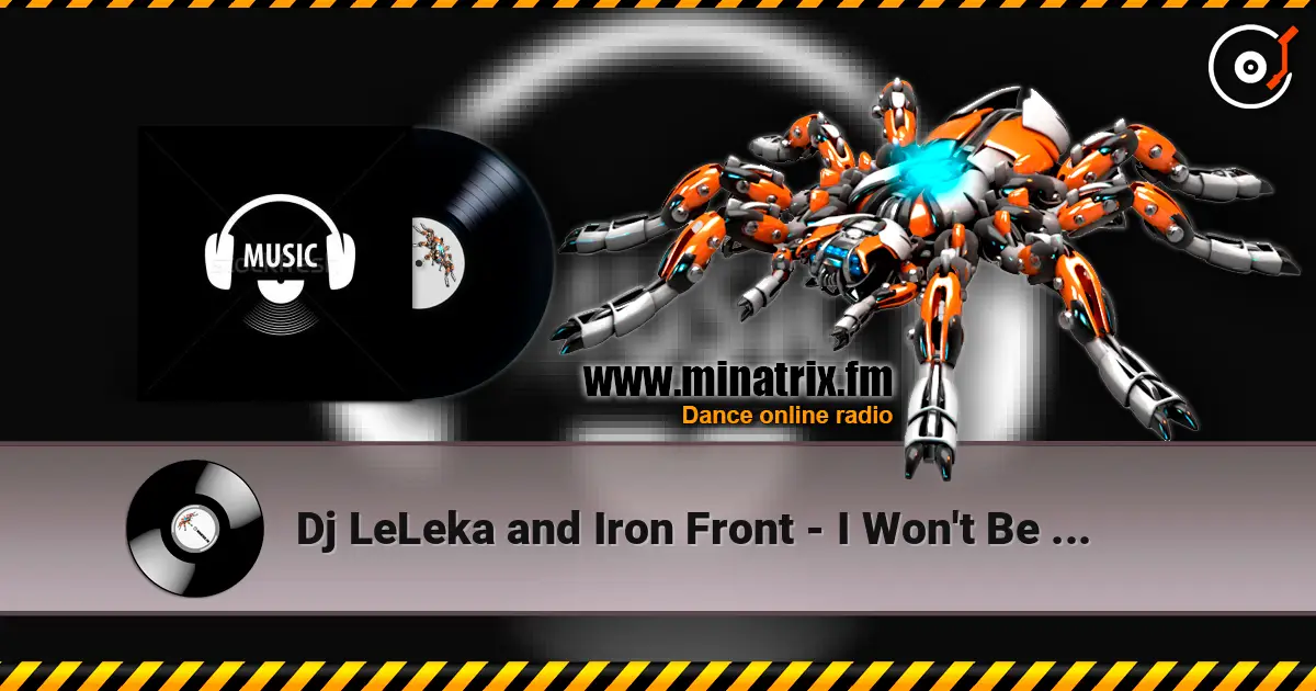 Dj LeLeka and Iron Front - I Won't Be second Again слухати онлайн у високій якості | Minatrix.FM