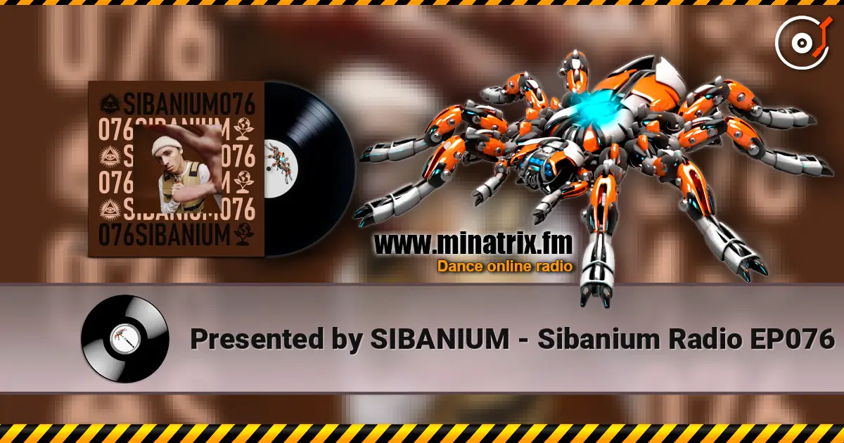 Presented by SIBANIUM - Sibanium Radio EP076 слухати онлайн у високій якості | Minatrix.FM