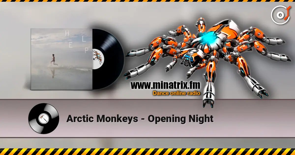 Arctic Monkeys - Opening Night слухати онлайн у високій якості | Minatrix.FM
