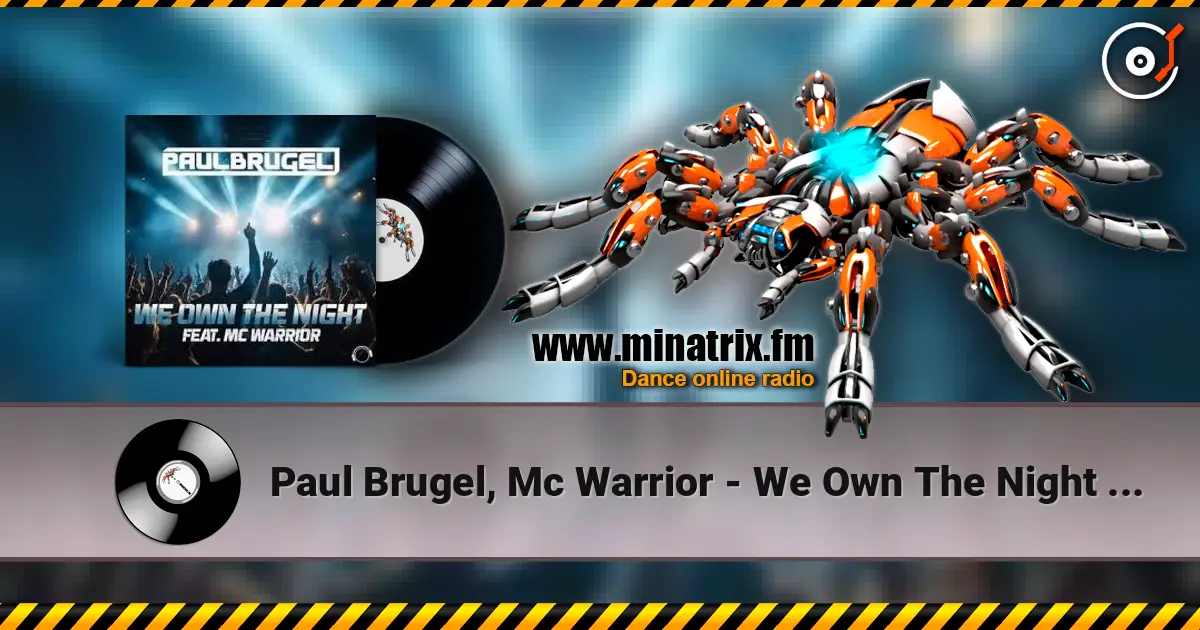 Paul Brugel, Mc Warrior - We Own The Night (Extended Mix) слухати онлайн у високій якості | Minatrix.FM