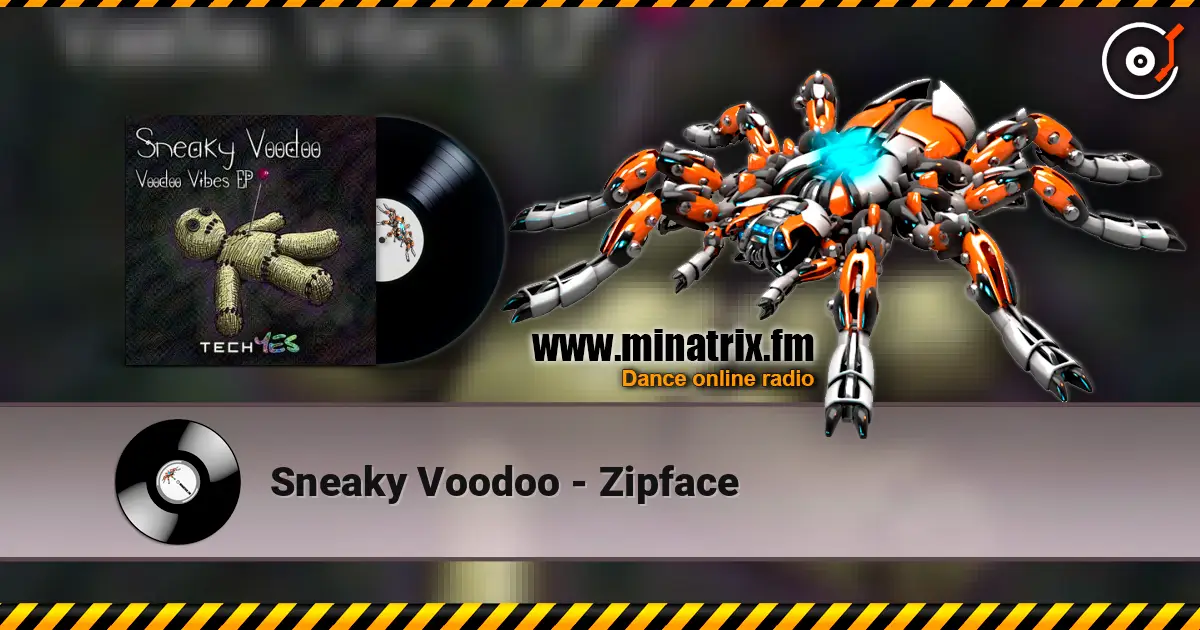Sneaky Voodoo - Zipface слухати онлайн у високій якості | Minatrix.FM
