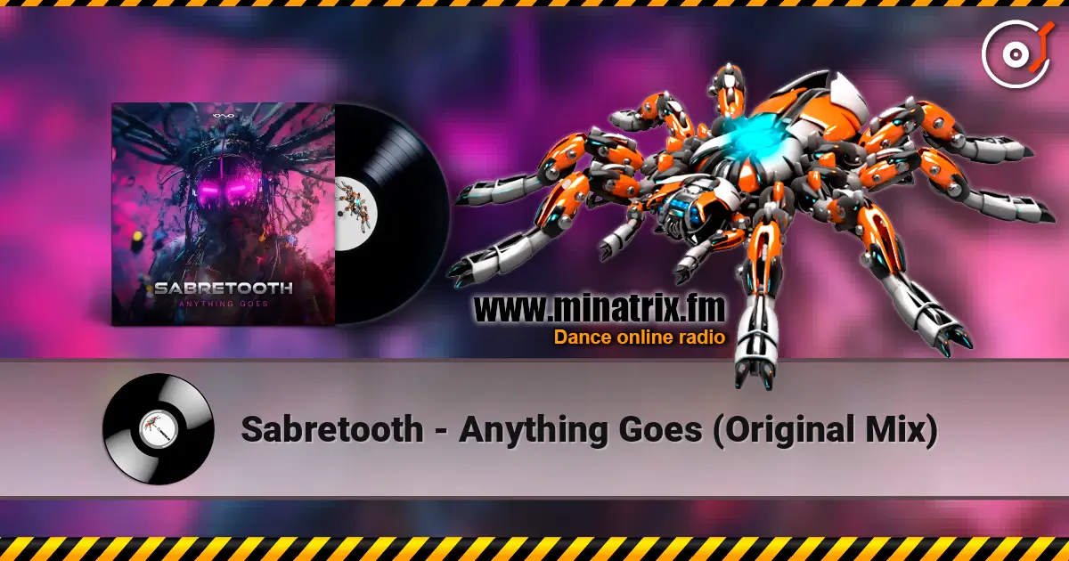 Sabretooth - Anything Goes (Original Mix) слухати онлайн у високій якості | Minatrix.FM