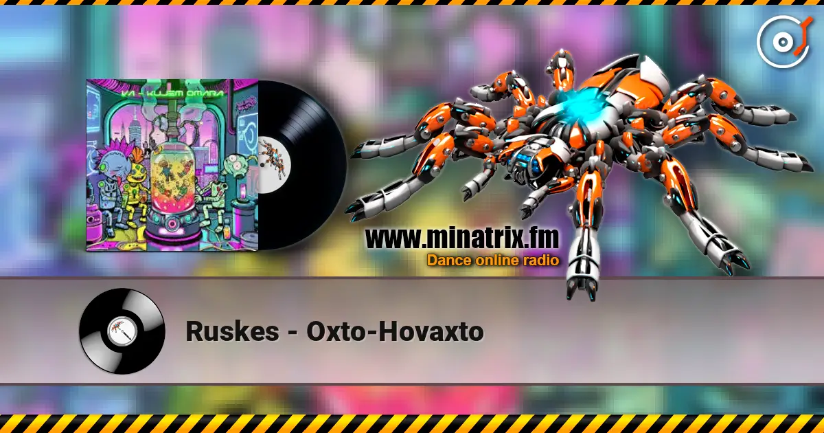 Ruskes - Oxto-Hovaxto слухати онлайн у високій якості | Minatrix.FM