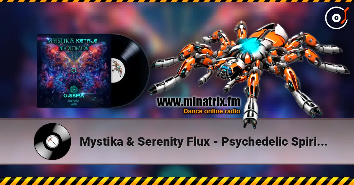 Mystika & Serenity Flux - Psychedelic Spirit (Original Mix) слухати онлайн у високій якості | Minatrix.FM