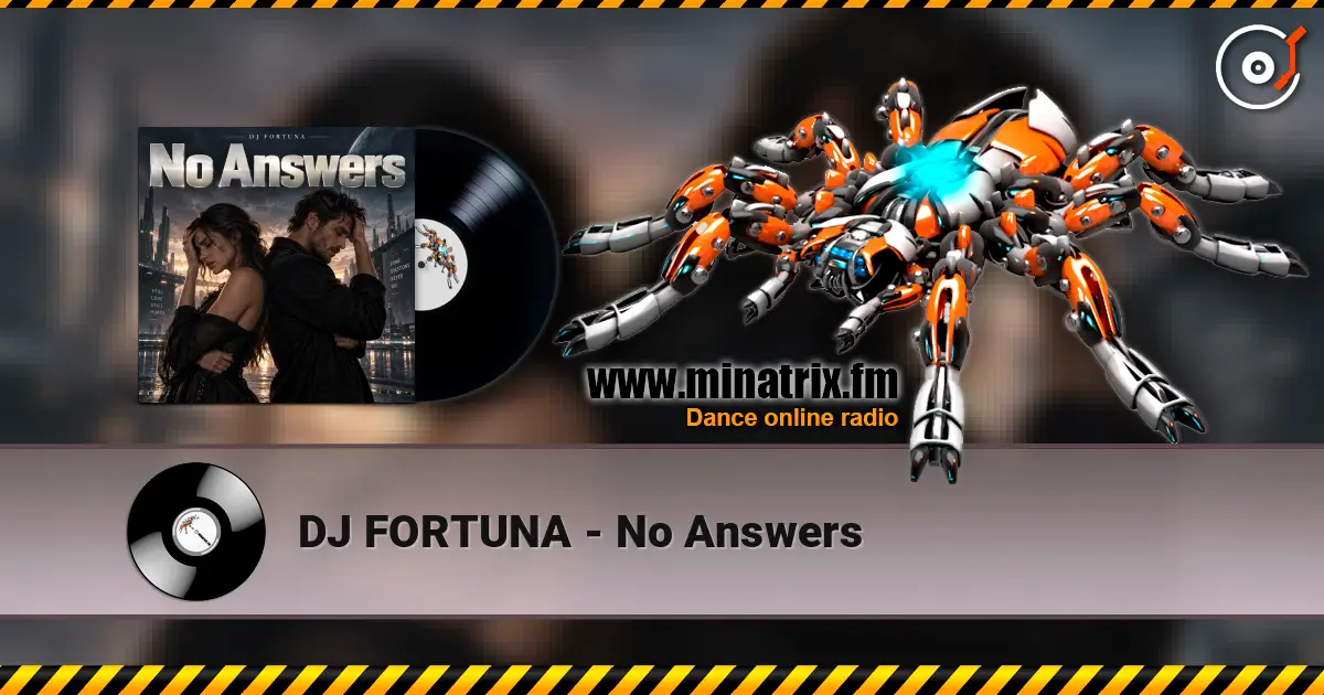 DJ FORTUNA - No Answers слухати онлайн у високій якості | Minatrix.FM