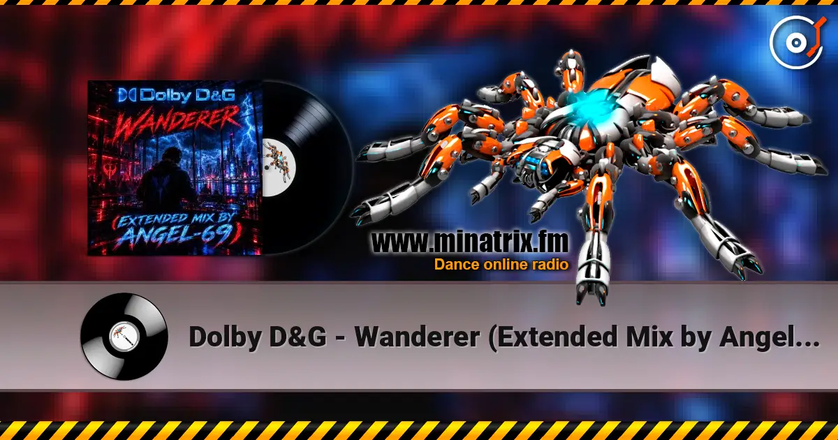 Dolby D&G - Wanderer (Extended Mix by Angel-69) слухати онлайн у високій якості | Minatrix.FM