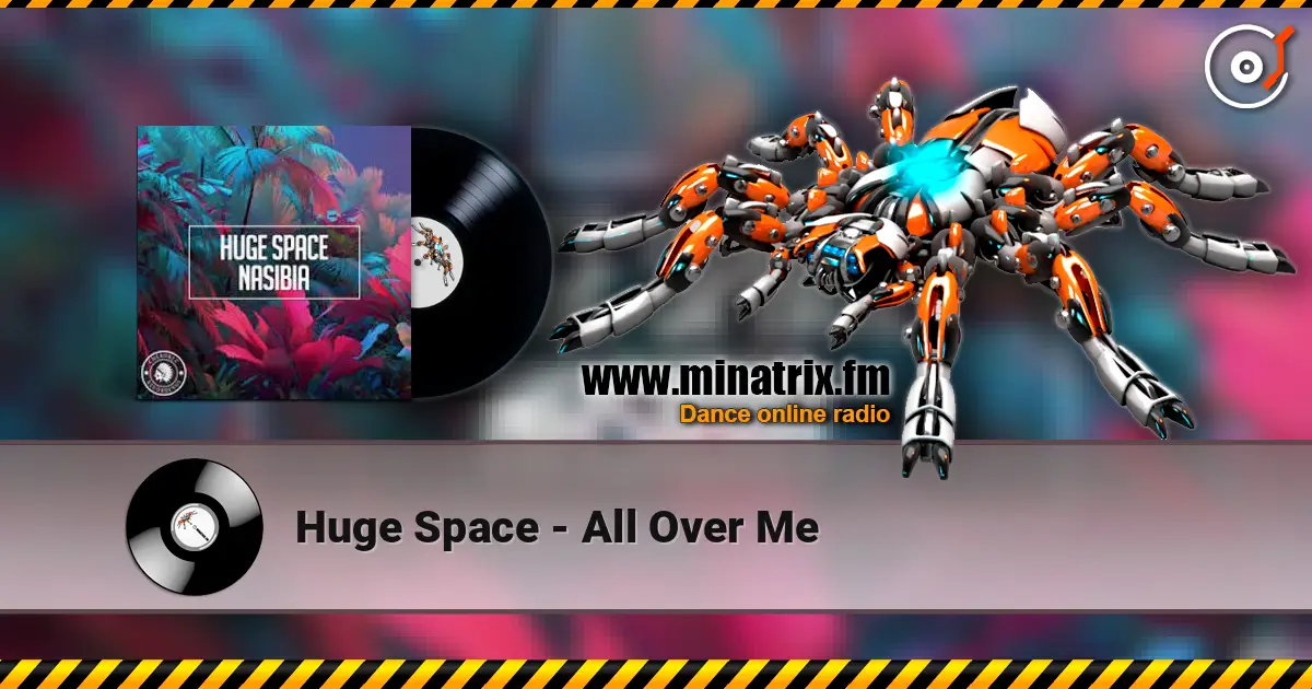 Huge Space - All Over Me слухати онлайн у високій якості | Minatrix.FM