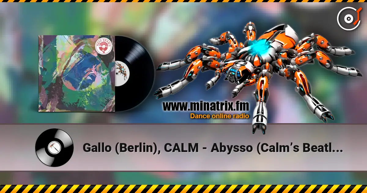 Gallo (Berlin), CALM - Abysso (Calm’s Beatless Dub) слухати онлайн у високій якості | Minatrix.FM