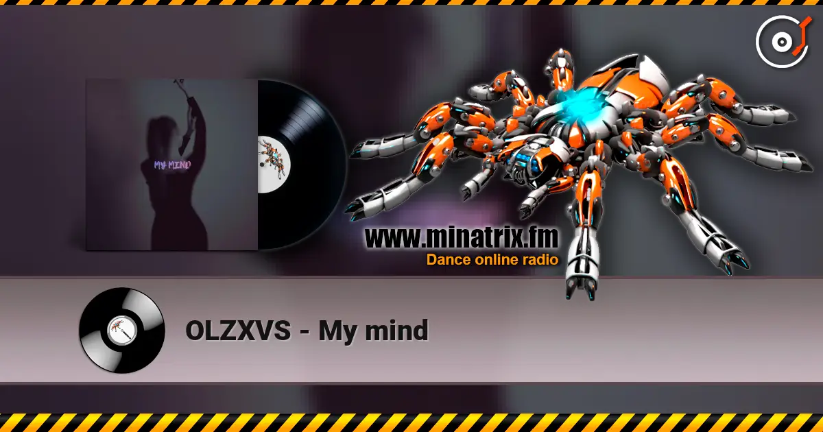OLZXVS - My mind слухати онлайн у високій якості | Minatrix.FM