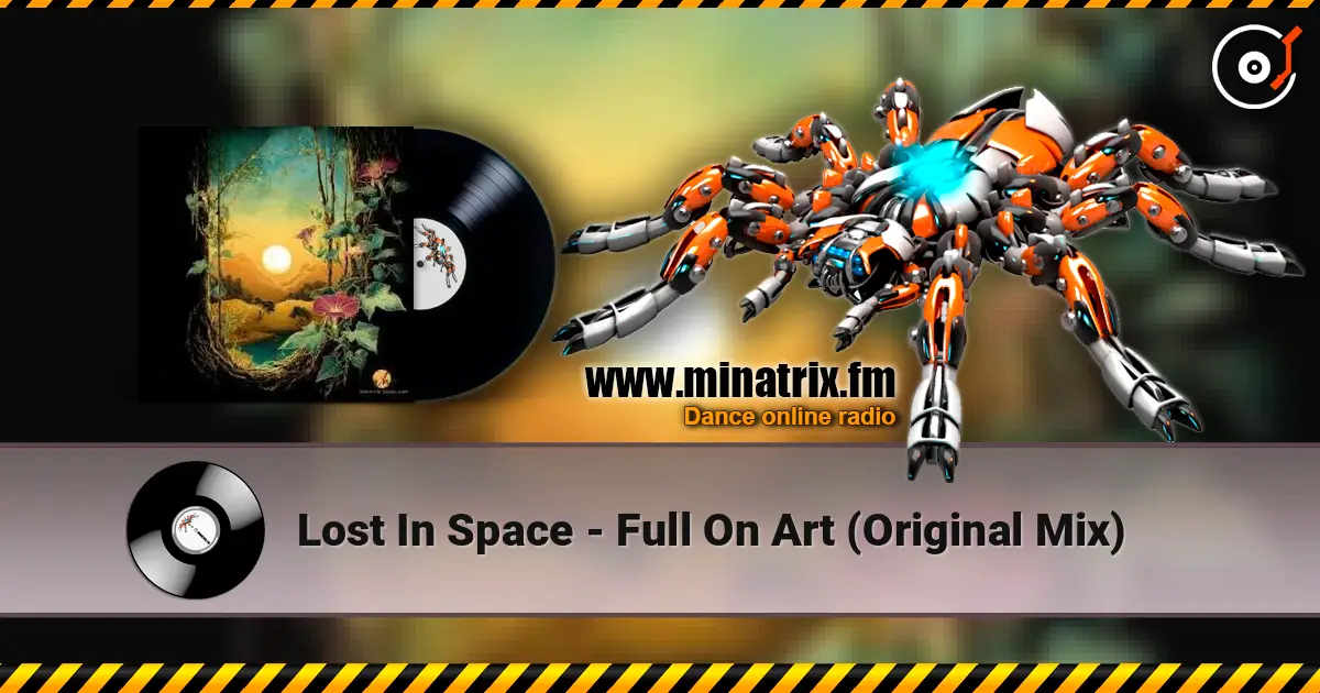Lost In Space - Full On Art (Original Mix) слухати онлайн у високій якості | Minatrix.FM