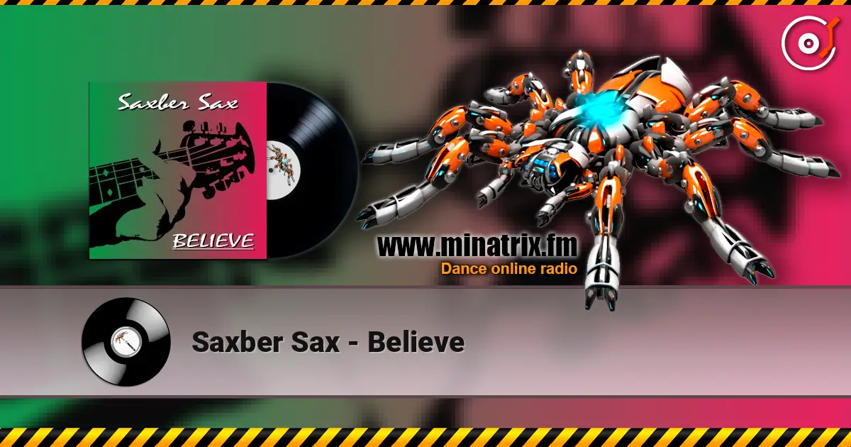 Saxber Sax - Believe слухати онлайн у високій якості | Minatrix.FM
