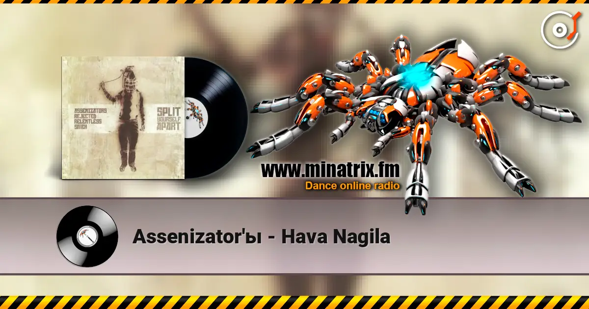 Assenizator'ы - Hava Nagila слухати онлайн у високій якості | Minatrix.FM