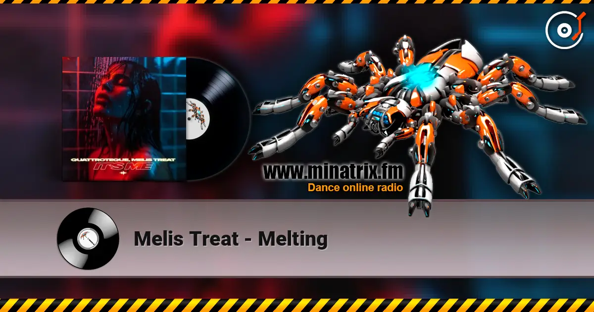 Melis Treat - Melting слухати онлайн у високій якості | Minatrix.FM