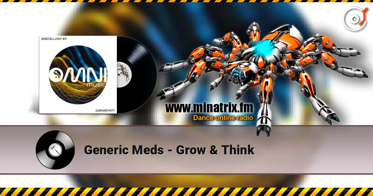 Generic Meds - Grow & Think слухати онлайн у високій якості | Minatrix.FM
