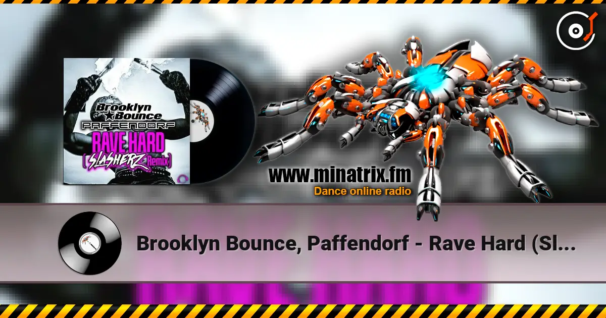 Brooklyn Bounce, Paffendorf - Rave Hard (Slasherz Remix) слухати онлайн у високій якості | Minatrix.FM