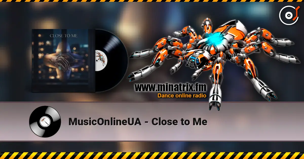 MusicOnlineUA - Close to Me слухати онлайн у високій якості | Minatrix.FM