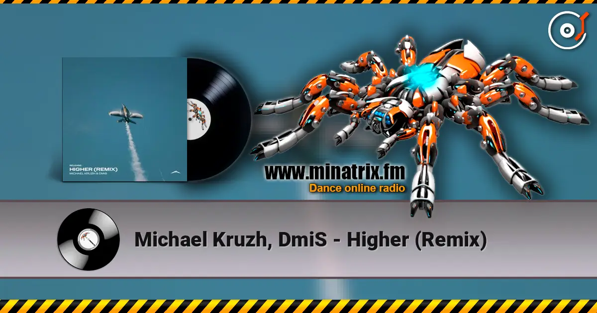 Michael Kruzh, DmiS - Higher (Remix) слухати онлайн у високій якості | Minatrix.FM
