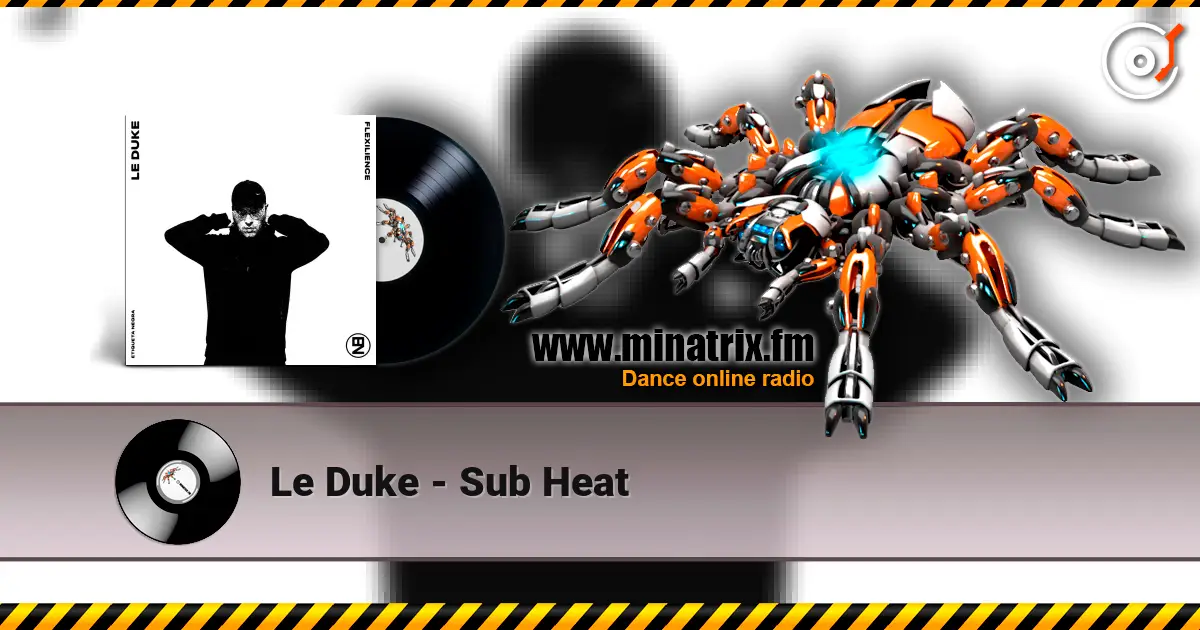 Le Duke - Sub Heat слухати онлайн у високій якості | Minatrix.FM