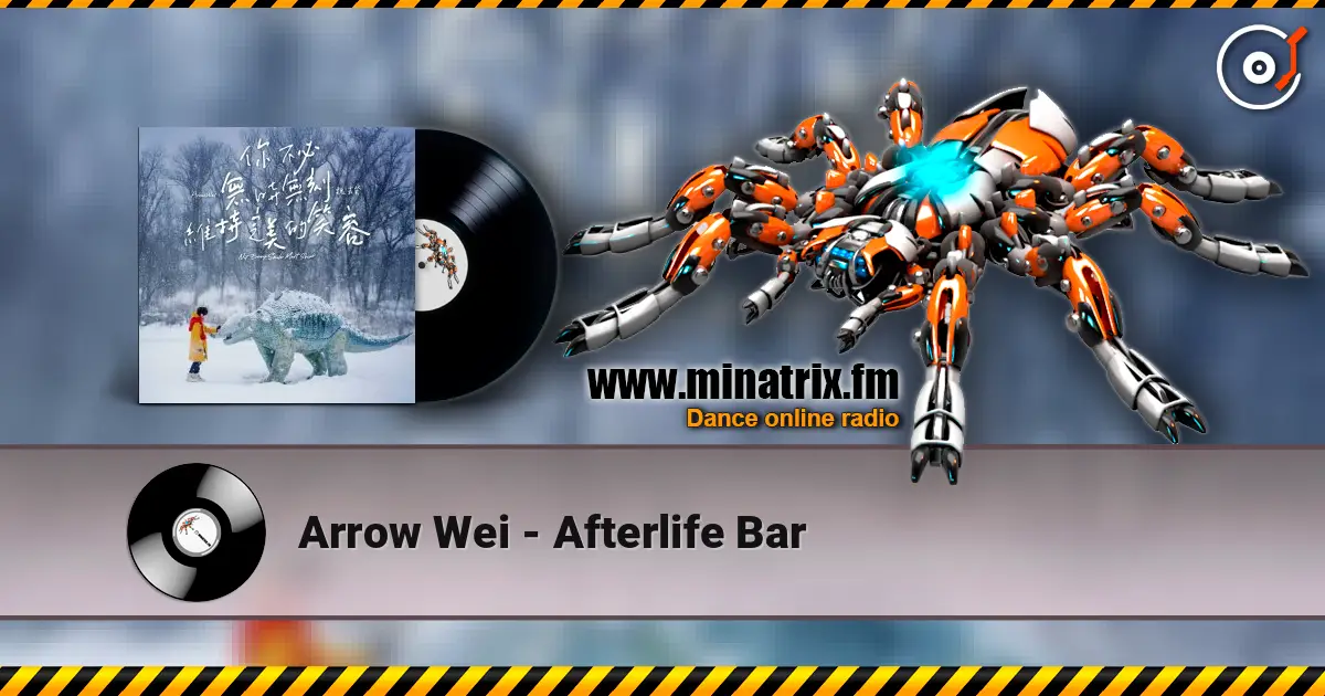 Arrow Wei - Afterlife Bar слухати онлайн у високій якості | Minatrix.FM