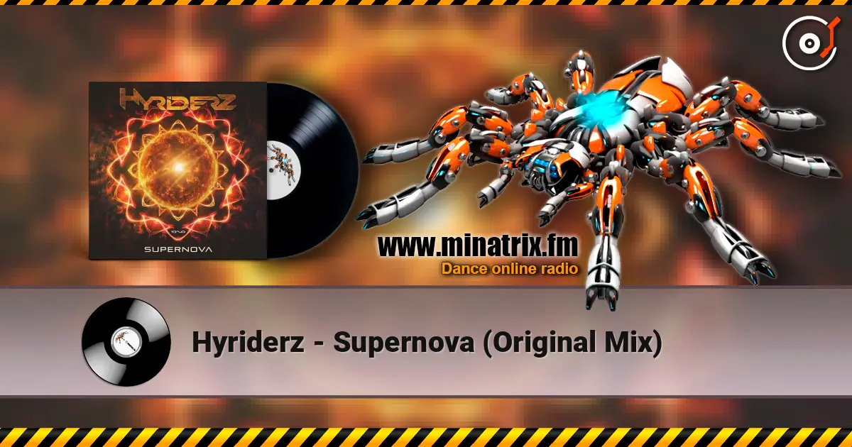 Hyriderz - Supernova (Original Mix) слухати онлайн у високій якості | Minatrix.FM