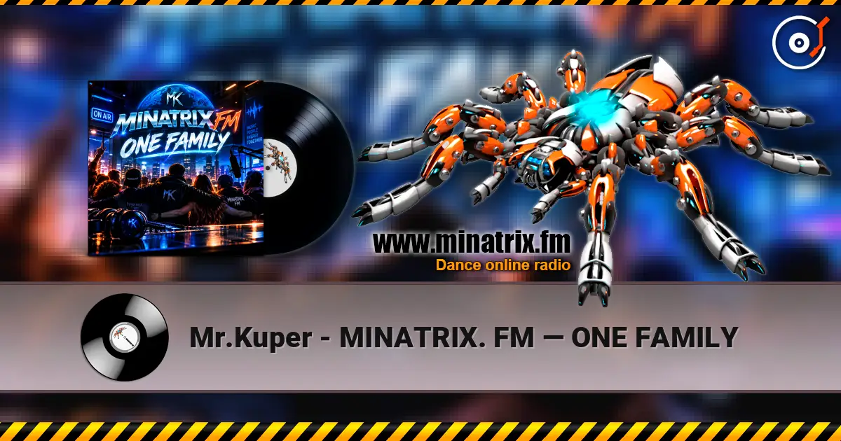 Mr.Kuper - MINATRIX. FM — ONE FAMILY слухати онлайн у високій якості | Minatrix.FM