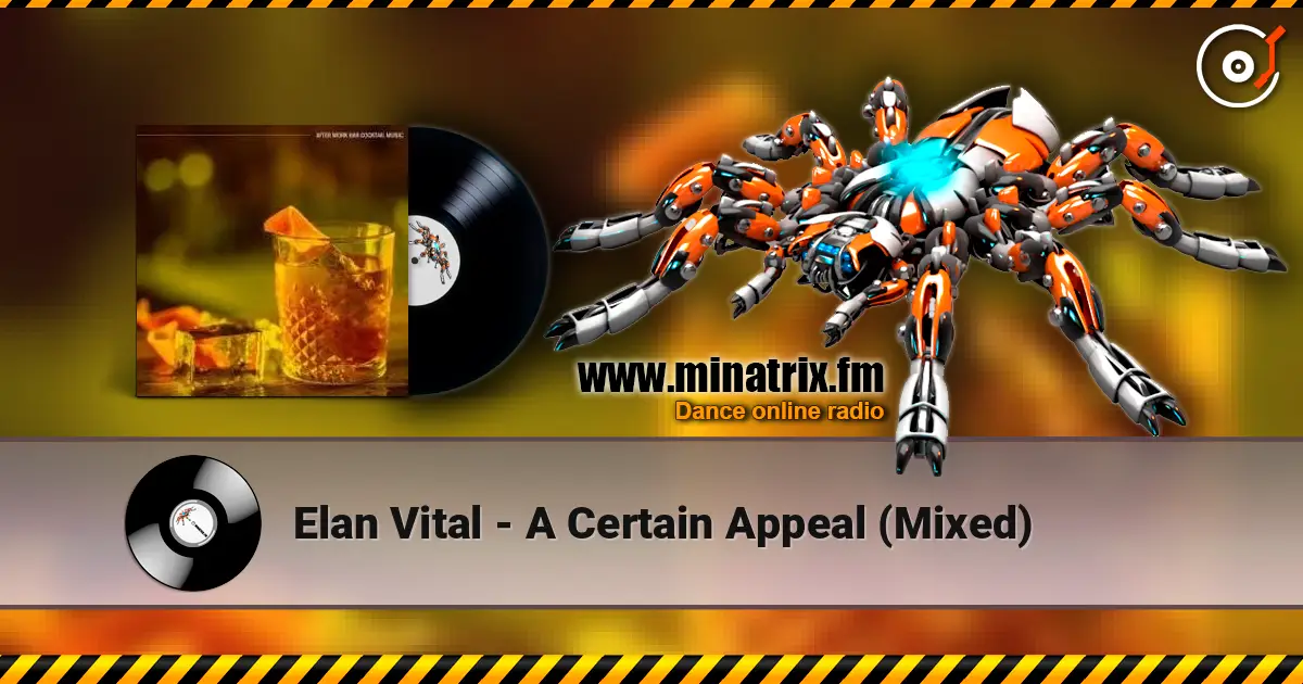 Elan Vital - A Certain Appeal (Mixed) слухати онлайн у високій якості | Minatrix.FM