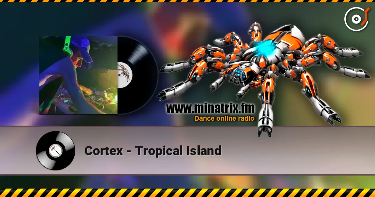 Cortex - Tropical Island слухати онлайн у високій якості | Minatrix.FM