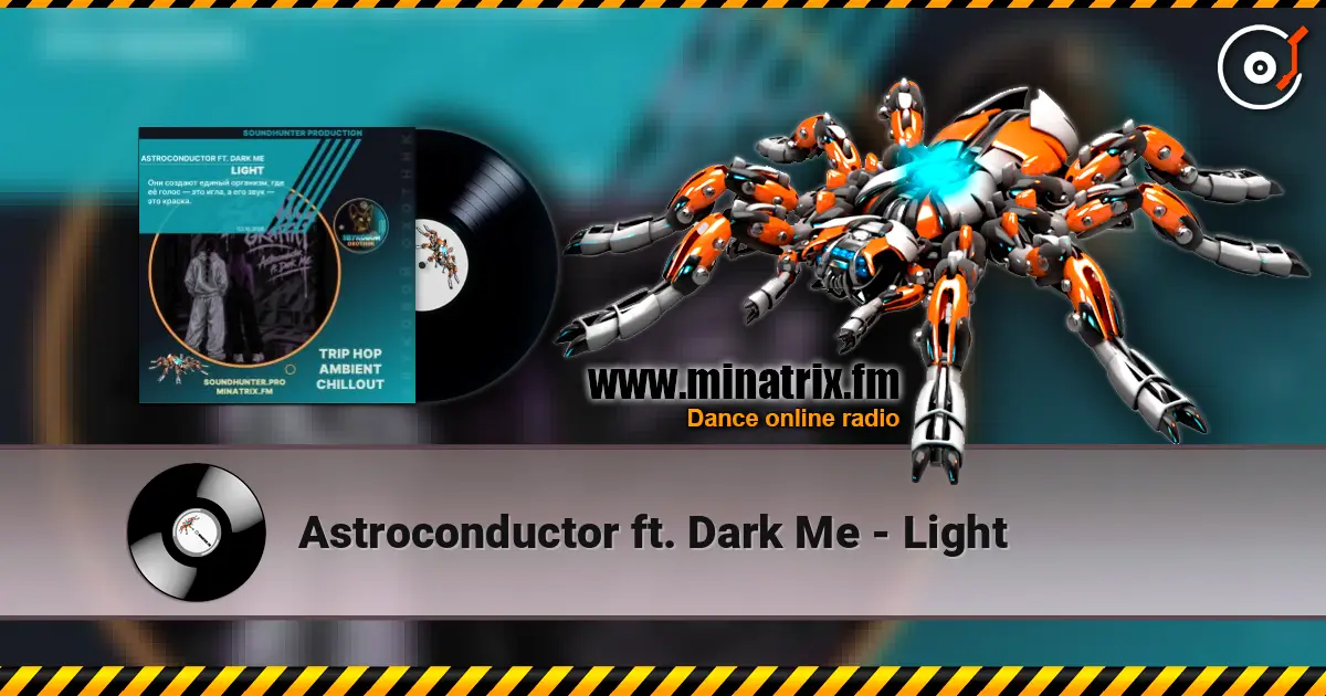 Astroconductor ft. Dark Me - Light слухати онлайн у високій якості | Minatrix.FM