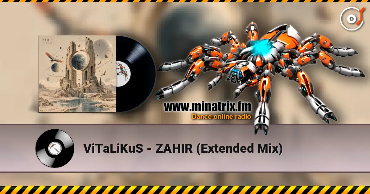 ViTaLiKuS - ZAHIR (Extended Mix) слухати онлайн у високій якості | Minatrix.FM
