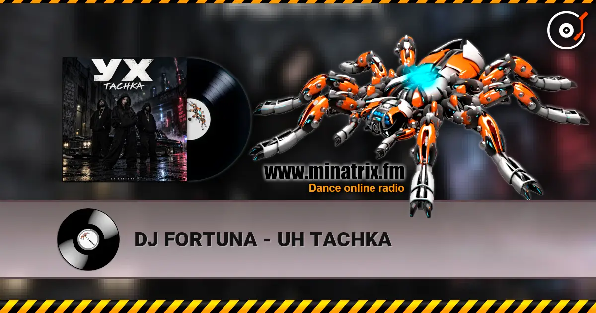 DJ FORTUNA - UH TACHKA слухати онлайн у високій якості | Minatrix.FM