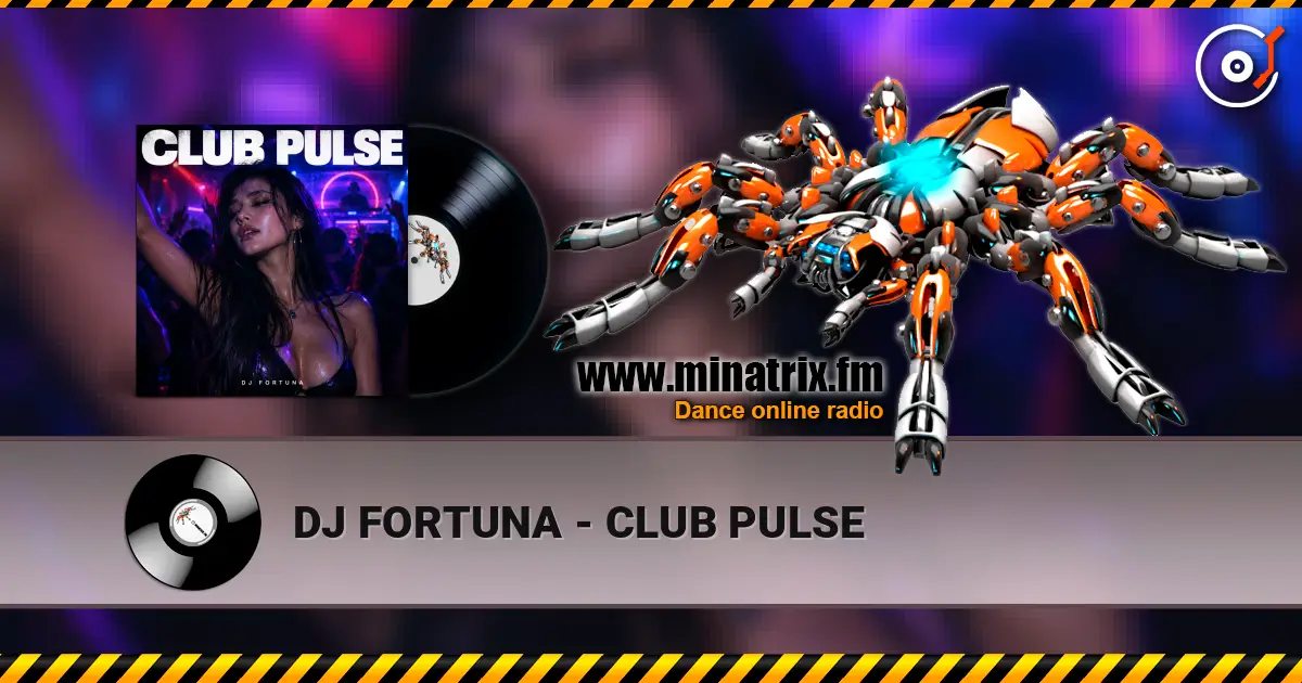 DJ FORTUNA - CLUB PULSE слухати онлайн у високій якості | Minatrix.FM