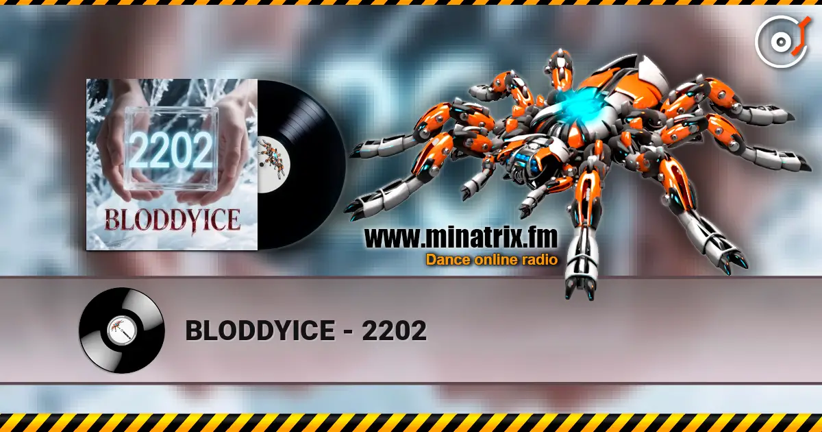 BLODDYICE - 2202 слухати онлайн у високій якості | Minatrix.FM