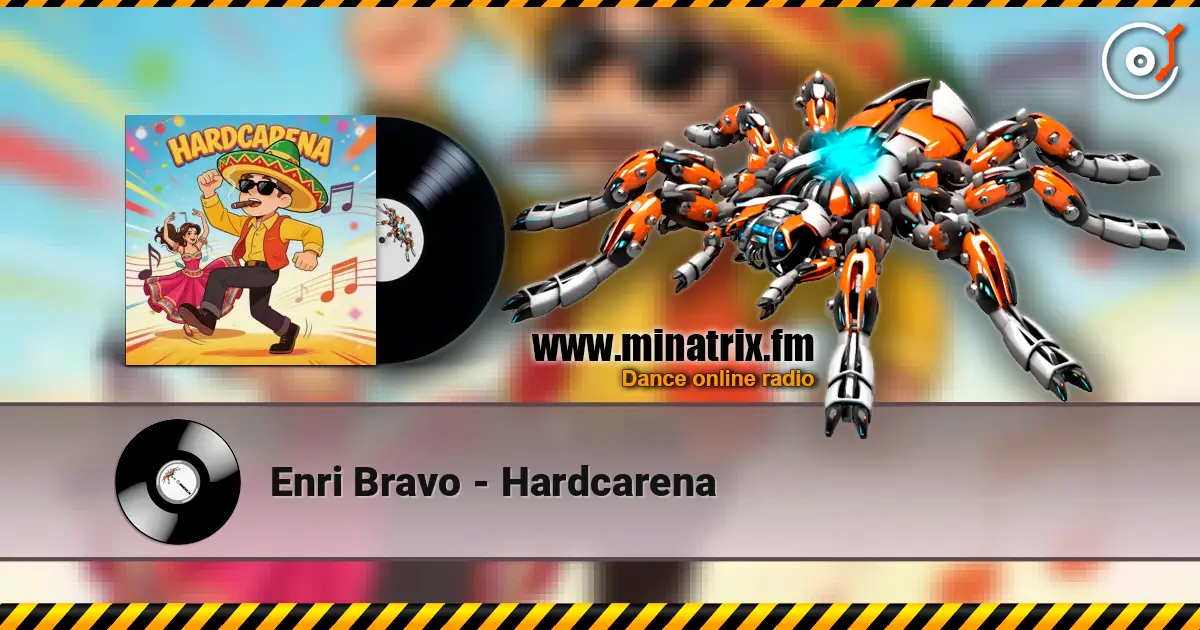 Enri Bravo - Hardcarena слухати онлайн у високій якості | Minatrix.FM