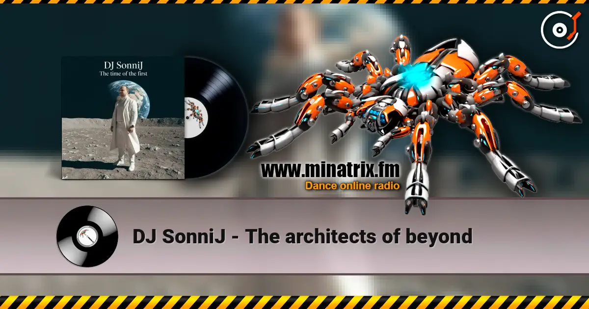 DJ SonniJ - The architects of beyond слухати онлайн у високій якості | Minatrix.FM